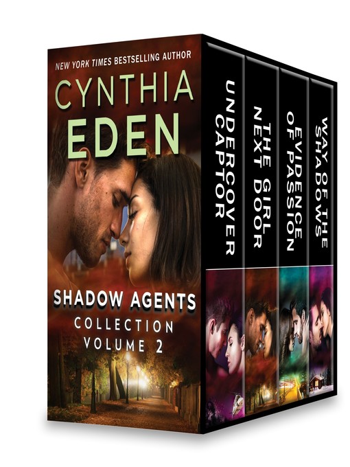 Title details for Shadow Agents Collection, Volume 2: Undercover Captor ; The Girl Next Door ; Evidence of Passion ; Way of the Shadows by Cynthia Eden - Available